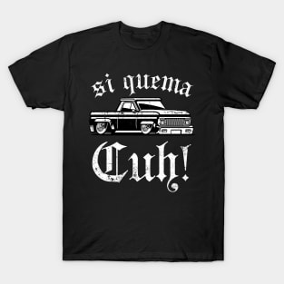 Si quema cuhhh! - takuache T-Shirt